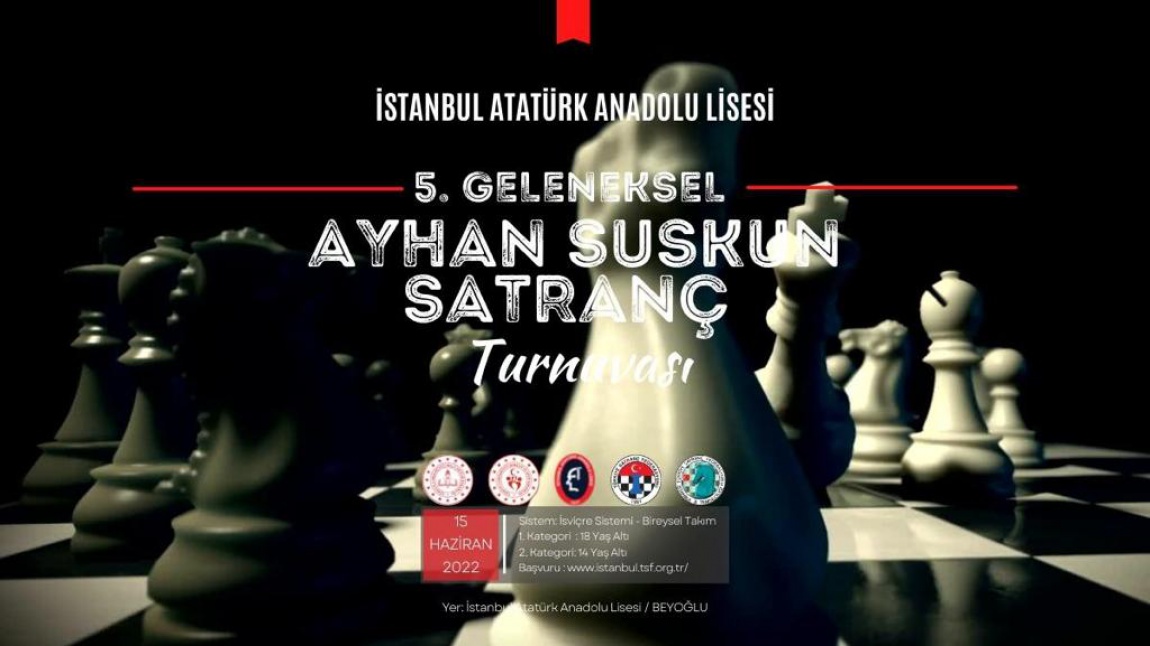 İstanbul Atatürk Anadolu Lisesi Ayhan Suskun 5. Satranç Turnuvası Başlıyor..